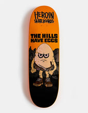 Load image into Gallery viewer, Heroin Skateboards - The Hills Have eggs 9.5” Deck